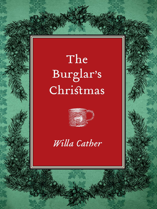 Title details for The Burglar's Christmas by Willa Cather - Available